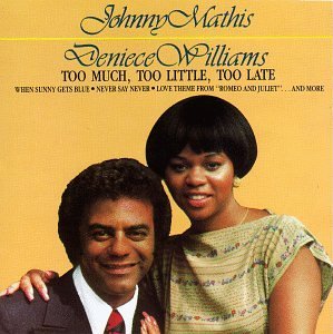 Mathis/Williams/Too Much Too Little Too Late
