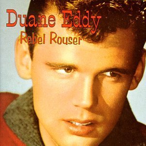 Duane Eddy/Rebel Rouser