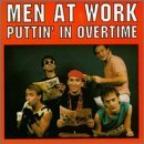 Men At Work/Puttin' In Overtime