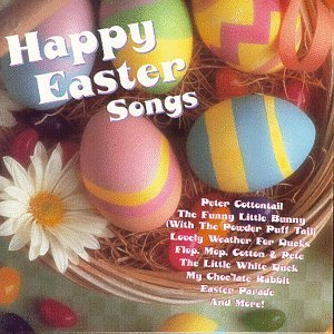 Happy Easter Songs/Happy Easter Songs@Autry/Weston/Carney/Heatherton@Ives/Faith/Clooney/Mottola