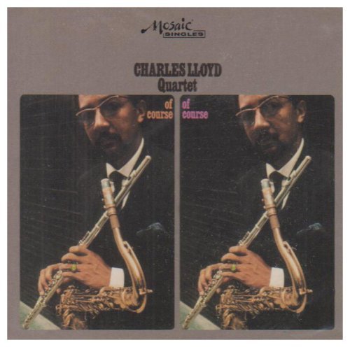 Charles Lloyd/Of Course Of Course