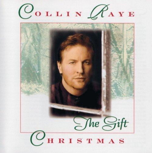 Collin Raye/Christmas: The Gift