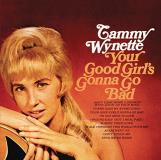 Tammy Wynette Your Good Girl Is Gonna Go Bad 