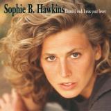 Sophie B. Hawkins Damn I Wish I Was Your Lover 