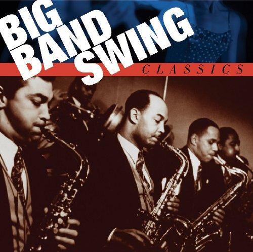 Big Band Swing Classics/Big Band Swing Classics