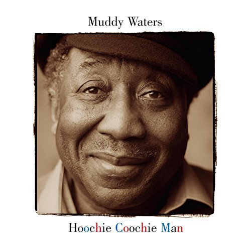 Muddy Waters/Hoochie Coochie Man