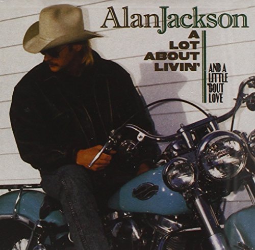 Alan Jackson/Lot About Livin' (& Little 'Bo