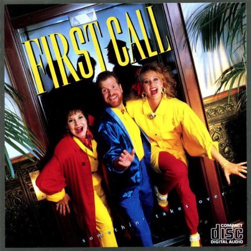 First Call/Somethin' Takes Over