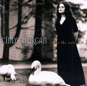 Cindy Morgan/Under The Waterfall