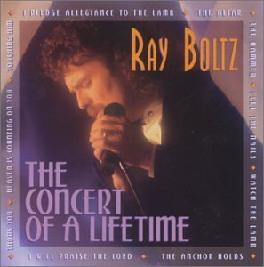 Ray Boltz/Concert Of A Lifetime