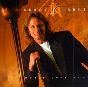 Kenny Marks/World Gone Mad