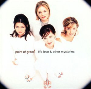 POINT OF GRACE/LIFE LOVE & OTHER MYSTERIES