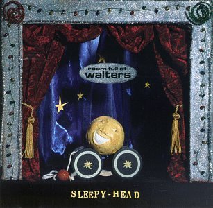 ROOM FULL OF WALTERS/SLEEPY-HEAD