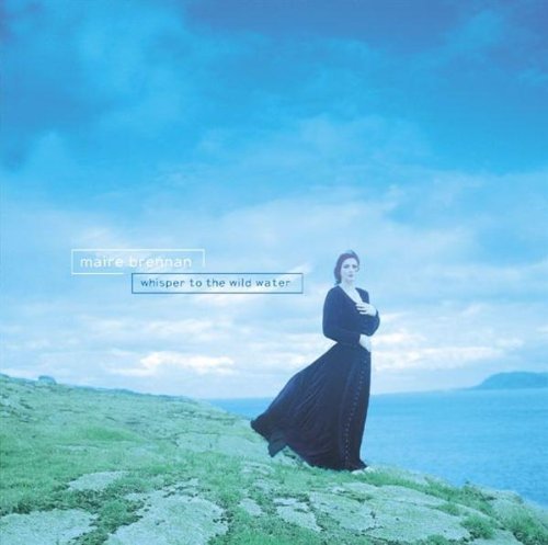 BRENNAN,MAIRE/WHISPER TO THE WILD WATER