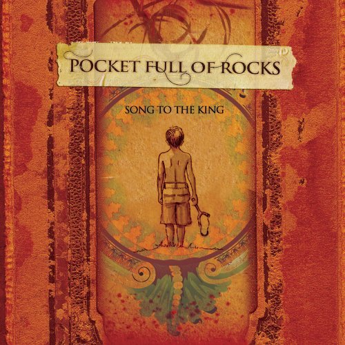 Pocket Full Of Rocks/Song To The King