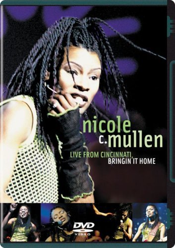 Nicole C. Mullen/Live From Cincinnati-Bringin'