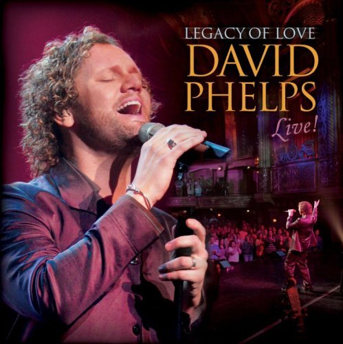 David Phelps/Legacy Of Love: David Phelps L@Incl. Bonus Dvd