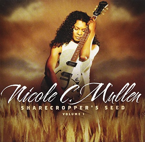 Nicole C. Mullen/Vol. 1-Sharecroppers Seed