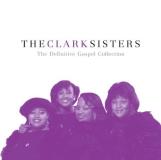 Clark Sisters Definitive Gospel Collection 