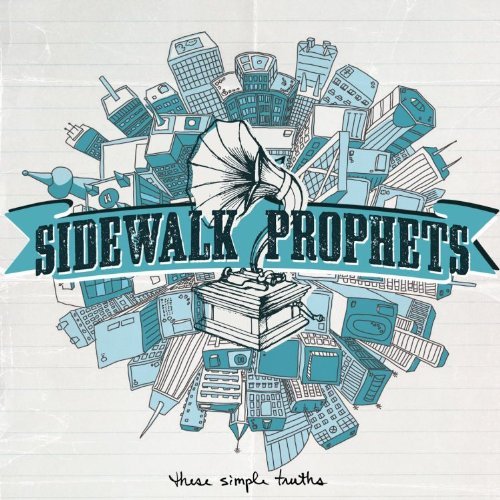 SIDEWALK PROPHETS/THESE SIMPLE TRUTHS