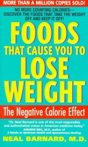 Neal D. Barnard Foods That Cause You To Lose Weight The Negative Calorie Effect 