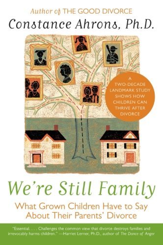 Constance Ahrons/We're Still Family@ What Grown Children Have to Say about Their Paren