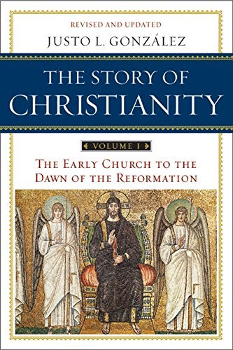Justo L. Gonzalez The Story Of Christianity Volume 1 The Early Church To The Dawn Of The Ref 0002 Edition;revised Update 