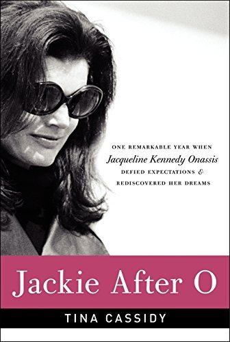 Tina Cassidy/Jackie After O@One Remarkable Year When Jacqueline Kennedy Onass