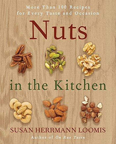 Susan Herrmann Loomis Nuts In The Kitchen More Than 100 Recipes For Every Taste And Occasio 