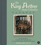 Howard Pyle King Arthur CD Audio Collection The The King Arthur CD Audio Collection Abridged 