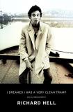 Richard Hell I Dreamed I Was A Very Clean Tramp An Autobiography 