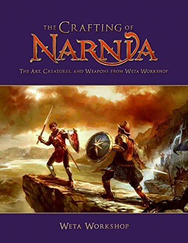 Weta Workshop The Crafting Of Narnia The Art Creatures And Weapons From Weta Worksho 