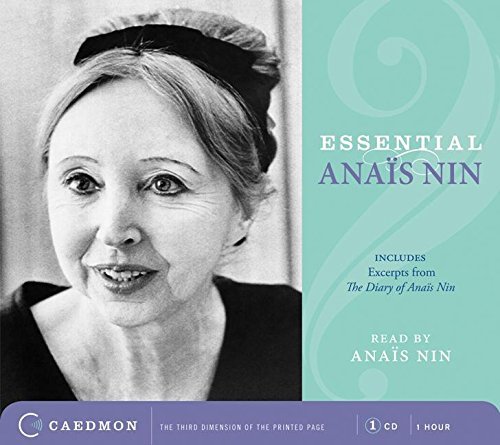 Anais Nin Essential Anais Nin Abridged 
