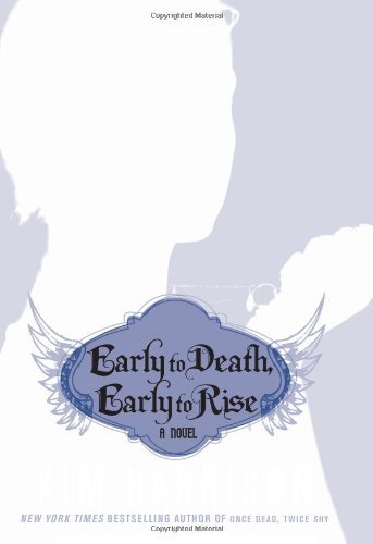 Kim Harrison/Early To Death,Early To Rise