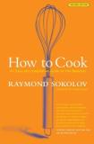 Raymond Sokolov How To Cook Revised Edition An Easy And Imaginative Guide For The Beginner Revised 
