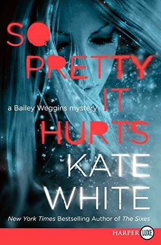 Kate White/So Pretty It Hurts@LARGE PRINT