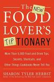 Sharon T. Herbst The New Food Lover's Tiptionary More Than 6 000 Food And Drink Tips Secrets Sho Expanded 