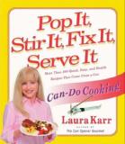 Laura Karr Pop It Stir It Fix It Serve It Can Do Cooking 