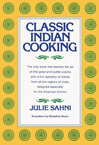 Julie Sahni Classic Indian Cooking 