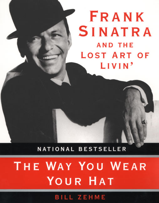 Bill Zehme/The Way You Wear Your Hat@Reprint