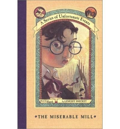 Lemony Snicket/The Miserable Mill