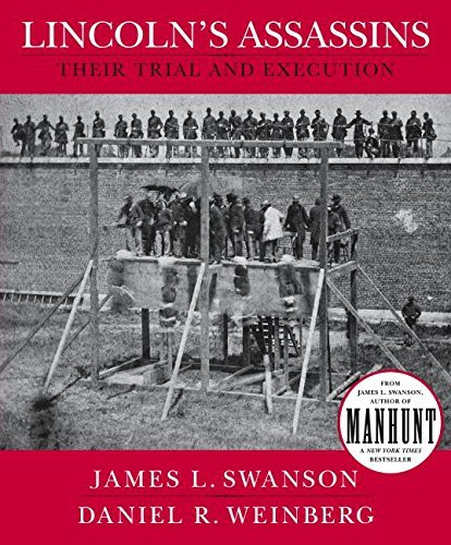 James L. Swanson Lincoln's Assassins Their Trial And Execution 