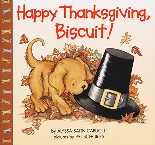 Alyssa Satin Capucilli/Happy Thanksgiving, Biscuit!@ A Thanksgiving Lift-The-Flap Book for Kids