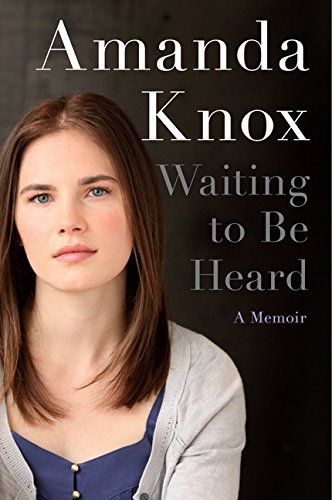 Amanda Knox/Waiting to Be Heard@ A Memoir
