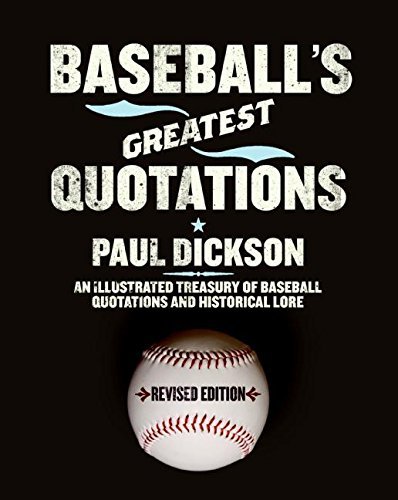 Paul Dickson/Baseball's Greatest Quotations@Revised