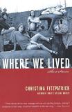 Christina Fitzpatrick Where We Lived Short Stories 