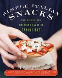 Jason Denton Simple Italian Snacks More Recipes From America's Favorite Panini Bar 