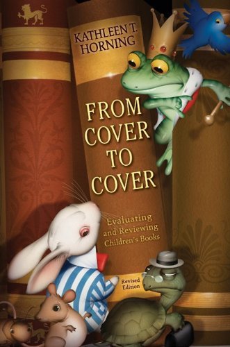 Kathleen T. Horning From Cover To Cover (revised Edition) Evaluating And Reviewing Children's Books Revised 