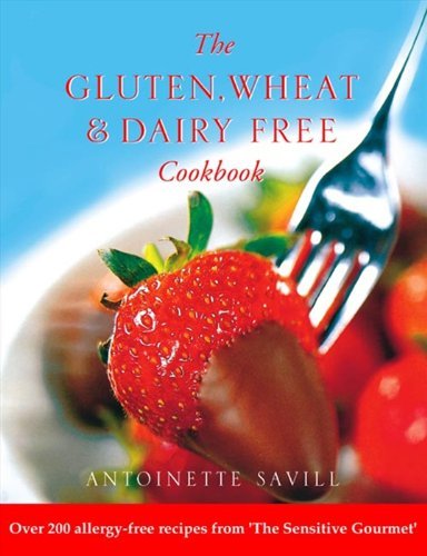 Antoinette Savill Gluten Wheat And Dairy Free Cookbook Over 200 Allergy Free Recipes From The 'sensitiv 