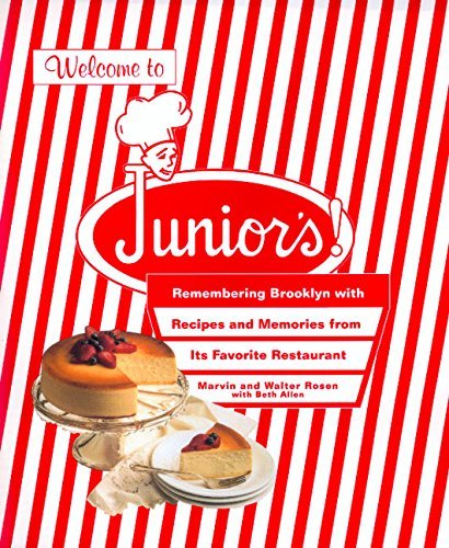 Marvin &. Walter Rosen Welcome To Junior's! Remembering Brooklyn With Recipes And Memories Fr 